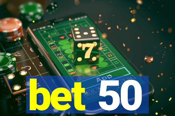 bet 50